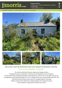 Glan Yr Afon, Tower Hill, Brynhenllan, Dinas Cross, Newport, Pembrokeshire, SA42 0SE Price Guide £300,000 ‐ £350,000