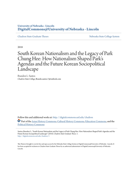South Korean Nationalism and the Legacy of Park Chung Hee: How Nationalism Shaped Park’S Agendas and the Future Korean Sociopolitical Landscape Brandon L