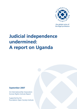 Judicial Independence Undermined: a Report on Uganda