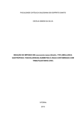 FACULDADE CATÓLICA SALESIANA DO ESPÍRITO SANTO CECÍLIA SIMON DA SILVA INDUÇÃO DE IMPOSEX EM Leucozonia Nassa (Gmelin, 1791)