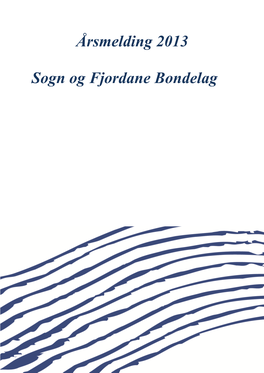 Årsmelding 2013 Sogn Og Fjordane Bondelag