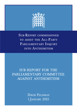 Sub‐Report for the Parliamentary Committee Against Antisemitism