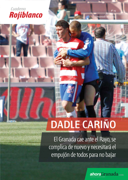 DADLE CARIÑO El Granada Cae Ante El Rayo, Se Complica De Nuevo Y Necesitará El Empujón De Todos Para No Bajar Cuaderno