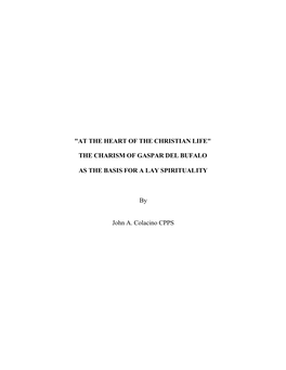 "AT the HEART of the CHRISTIAN LIFE" the CHARISM of GASPAR DEL BUFALO AS the BASIS for a LAY SPIRITUALITY by John A. C