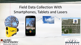 Field Data Collection with Smartphones, Tablets and Lasers