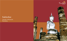 Sukhothai Uttaradit Phitsanulok Phetchabun Contents Sukhothai 10 Uttaradit 30 Phitsanulok 36