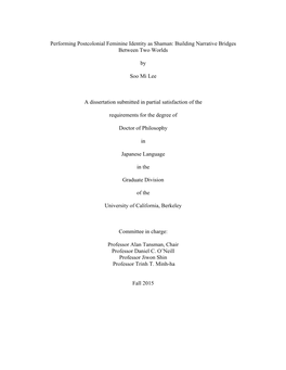 Performing Postcolonial Feminine Identity As Shaman: Building Narrative Bridges Between Two Worlds by Soo Mi Lee a Dissertatio