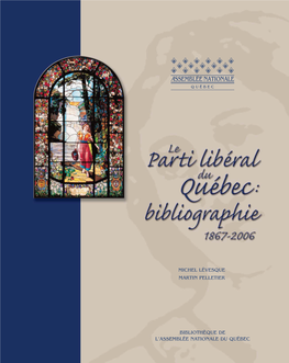 Le Parti Libéral Du Québec : Bibliographie (1867-2006)