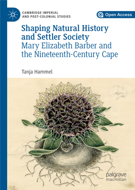 Shaping Natural History and Settler Society Mary Elizabeth Barber and the Nineteenth-Century Cape