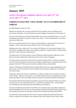 January 2019 NEWS COVERAGE PERIOD from JANUARY 21ST to JANUARY 27TH 2019 PAKISTAN ELECTED ‘VICE CHAIR’ at UN ENVIRONMENT FORUM