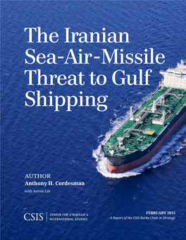 The Iranian Sea-Air-Missile Threat to Gulf Shipping Washington, DC 20036 202-887-0200 | the Iranian Sea-Air-Missile Lanham • Boulder • New York • London