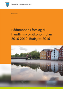 Rådmannens Forslag Til Handlings- Og Økonomiplan 2016-2019 – Budsjett 2016 Forord 10