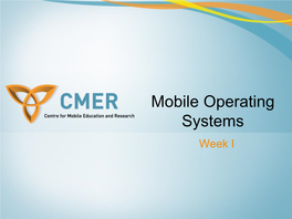 Mobile Operating Systems Week I Overview