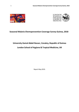 Seasonal Malaria Chemoprevention Coverage Survey Guinea, 2018 University Gamal Abdel Nasser, Conakry, Republic of Guinea London