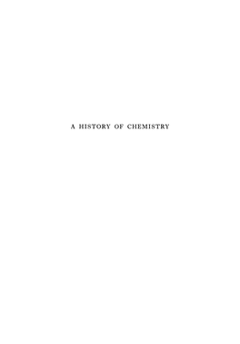 A History of Chemistry a History of Chemistry