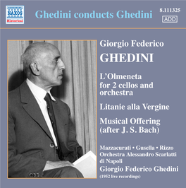 Giorgio Federico GHEDINI L'olmeneta for 2 Cellos and Orchestra Litanie Alla Vergine Musical Offering