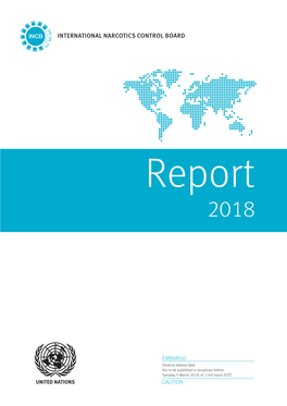 Report of the International Narcotics Control Board for 2018 (E/INCB/2018/1) Is Supplemented by the Following Reports