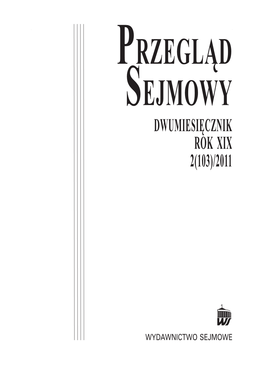 PRZEGLĄD SEJMOWY DWUMIESIĘCZNIK ROK XIX 2(103)/2011 2 Przegląd Sejmowy 2(103)/2011 Studia I Materiały KOMITET REDAKCYJNY