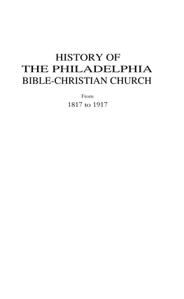 History of the Philadelphia Bible-Christian Church, for the First