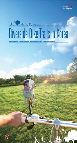Riverside Bike Trails in Korea Hangang River Geumgang River Nakdonggang River Yeongsangang River