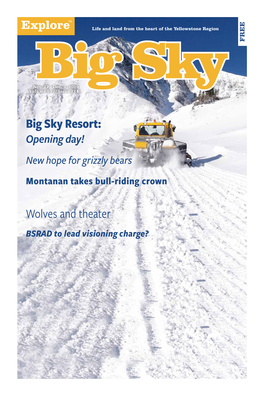 Big Sky Resort: Opening Day! New Hope for Grizzly Bears