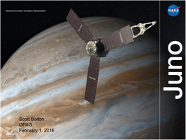 Scott Bolton OPAG February 1, 2016 Juno Status