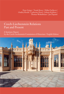 Czech-Liechtenstein Relations Past and Present a Summary Report by the Czech-Liechtenstein Commission of Historians