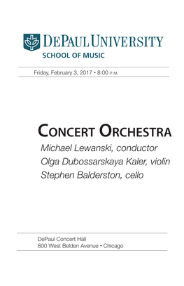 Concert Orchestra Michael Lewanski, Conductor Olga Dubossarskaya Kaler, Violin Stephen Balderston, Cello