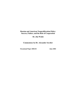 Russian and American Nonproliferation Policy: Success, Failure, and the Role of Cooperation Dr. Jim Walsh Commentary by Dr. Alexander Saveliev