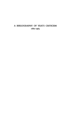 A Bibliography of Yeats Criticism 1887-1965 a Bibliography of Yeats Criticism 1887-1965