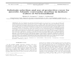 Substrate Selection and Use of Protective Cover by Juvenile Atlantic Cod Gadus Morhua in Inshore Waters of Newfoundland