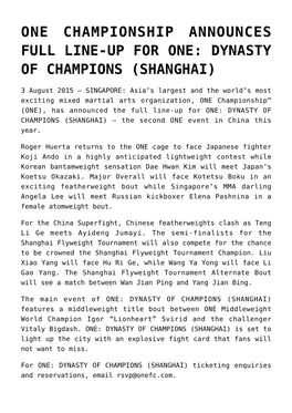 One Championship Announces Full Line-Up for One: Dynasty of Champions (Shanghai)