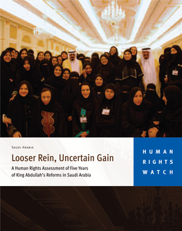 Looser Rein, Uncertain Gain RIGHTS a Human Rights Assessment of Five Years of King Abdullah’S Reforms in Saudi Arabia WATCH