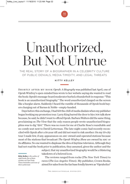 Unauthorized, but Not Untrue the REAL STORY of a BIOGRAPHER in a CELEBRITY CULTURE of PUBLIC DENIALS, MEDIA TIMIDITY, and LEGAL THREATS