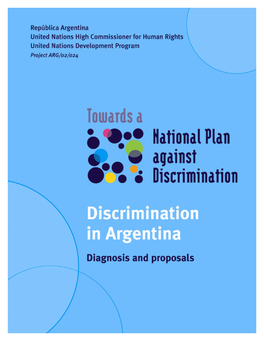 Discrimination in Argentina Diagnosis and Proposals Towards a National Plan Against Discrimination: Discrimination in Argentina