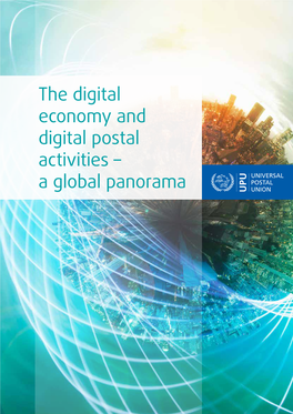 The Digital Economy and Digital Postal Activities – a Global Panorama Published by the Universal Postal Union (UPU) Berne, Switzerland