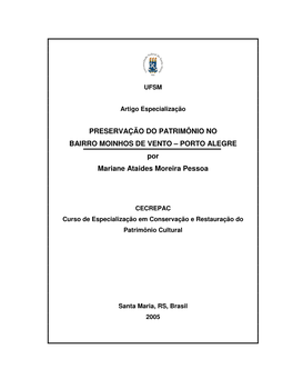 PRESERVAÇÃO DO PATRIMÔNIO NO BAIRRO MOINHOS DE VENTO – PORTO ALEGRE Por Mariane Ataides Moreira Pessoa