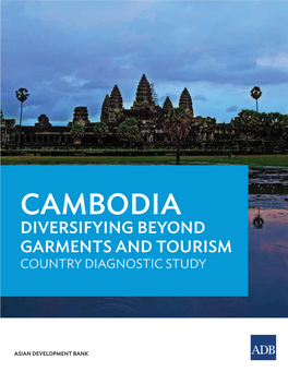 Cambodia Diversifying Beyond Garments and Tourism Country Diagnostic Study