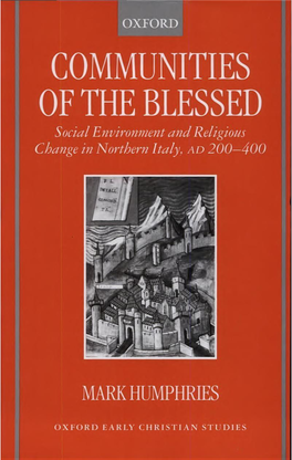 Communities of the Blessed Social Environment and Religious Change in Northern Italy, Ad 200–400