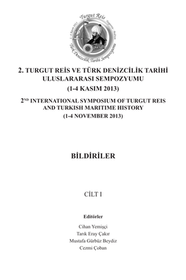 2. Turgut Reis Ve Türk Denizcilik Tarihi Uluslararası Sempozyumu Cilt 1