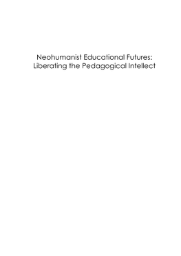 Neohumanist Educational Futures: Liberating the Pedagogical Intellect