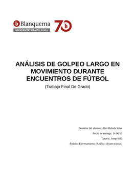 ANÁLISIS DE GOLPEO LARGO EN MOVIMIENTO DURANTE ENCUENTROS DE FÚTBOL (Trabajo Final De Grado)