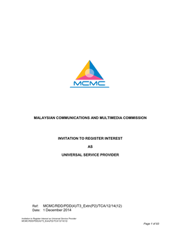 Invitation to Register Interest As Universal Service Provider MCMC/RDD/PDD(4)/T3 Extn(P2)/TCA/12/14(12) Page 1 of 93