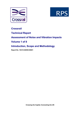 Crossrail Technical Report Assessment of Noise and Vibration Impacts Volume 1 of 8 Introduction, Scope and Methodology