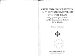 CRISIS and CONSOLIDATION in the FORMATIVE PERIOD of SHI'ite ISLAM Abg Jdffdr Ibn Qibd Dl-Rdzi Dnd His Contribzltion to Imdmite Shi'ite Thozlght