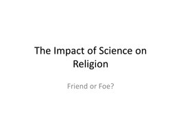Science and Religion, Claiming That Science and Religion Are Essentially in Conflict, Due to Fundamentally Incompatible Ways of Approaching Nature