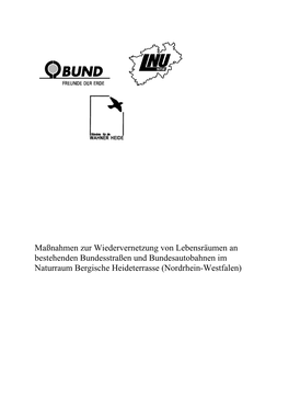 Maßnahmen Zur Wiedervernetzung Von Lebensräumen an Bestehenden Bundesstraßen Und Bundesautobahnen Im Naturraum Bergische Heideterrasse (Nordrhein-Westfalen) 1