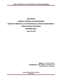 RÍO NEGRO CONSEJO FEDERAL DE INVERSIONES LÍNEA DE TIEMPO EN LA OCUPACIÓN DEL ESPACIO RIONEGRINO Y LÍNEA SUR DEL RÍO NEGRO INFORME FINAL Julio De 2016