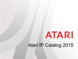 Atari IP Catalog 2015 IP List (Highlighted Links Are Included in Deck)