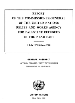 REPORT of the COMMISSIONER-GENERAL of the UNITED NATIONS RELIEF and WORKS AGENCY Lj __ I for PALESTINE REFUGEES '::; in the NEAR EAST